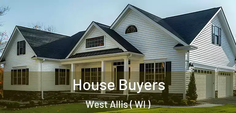  House Buyers West Allis ( WI )