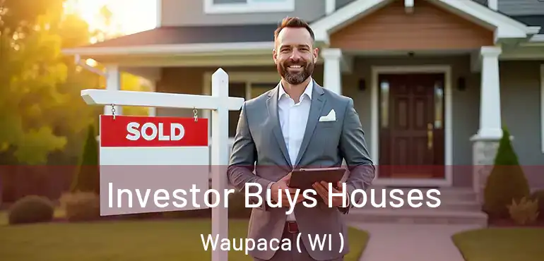  Investor Buys Houses Waupaca ( WI )