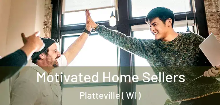  Motivated Home Sellers Platteville ( WI )