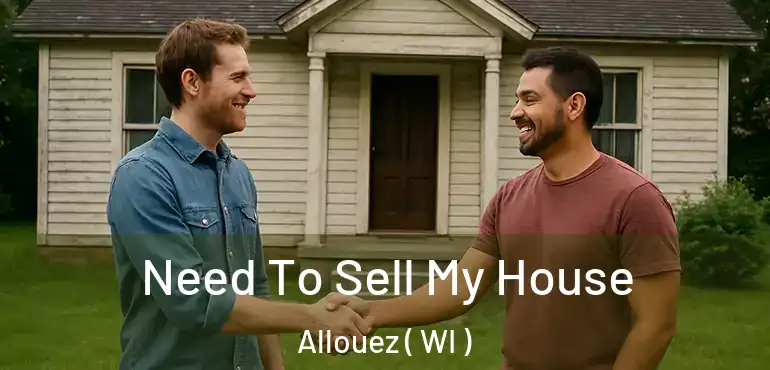  Need To Sell My House Allouez ( WI )