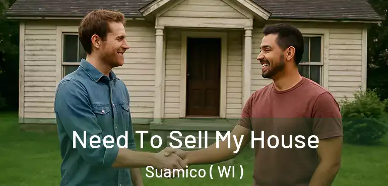  Need To Sell My House Suamico ( WI )