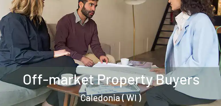  Off-market Property Buyers Caledonia ( WI )