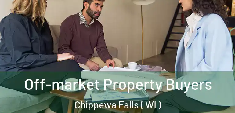  Off-market Property Buyers Chippewa Falls ( WI )