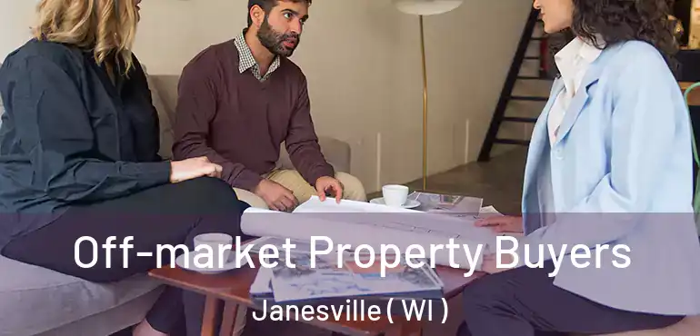  Off-market Property Buyers Janesville ( WI )