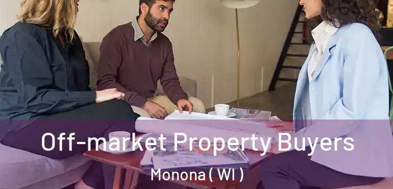  Off-market Property Buyers Monona ( WI )