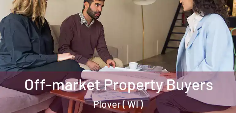  Off-market Property Buyers Plover ( WI )