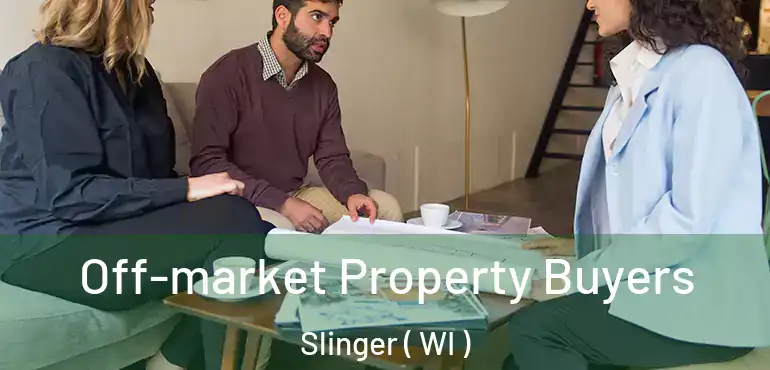  Off-market Property Buyers Slinger ( WI )