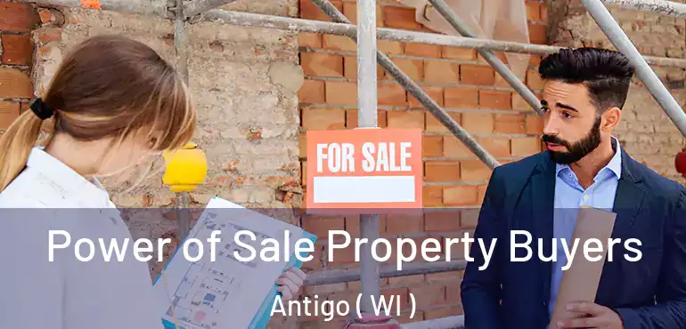  Power of Sale Property Buyers Antigo ( WI )