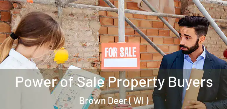  Power of Sale Property Buyers Brown Deer ( WI )