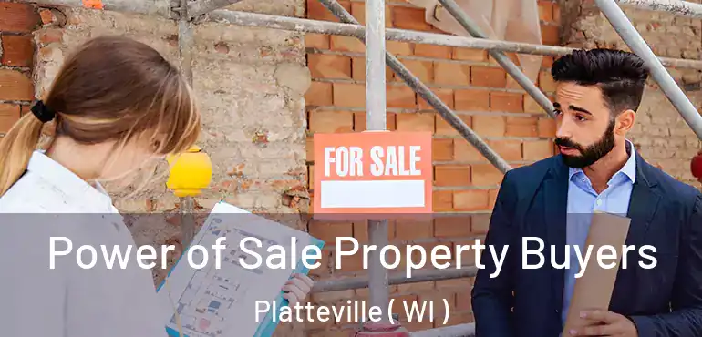  Power of Sale Property Buyers Platteville ( WI )