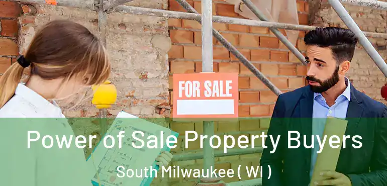  Power of Sale Property Buyers South Milwaukee ( WI )