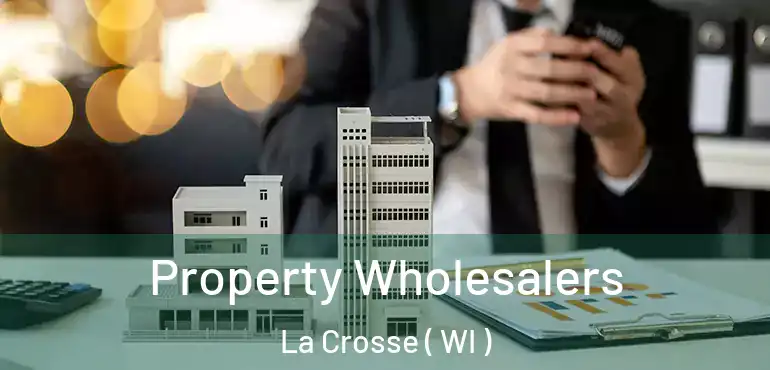  Property Wholesalers La Crosse ( WI )