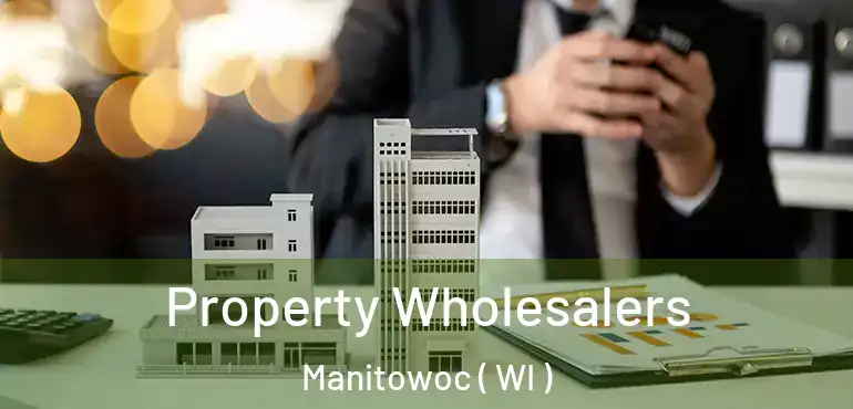  Property Wholesalers Manitowoc ( WI )
