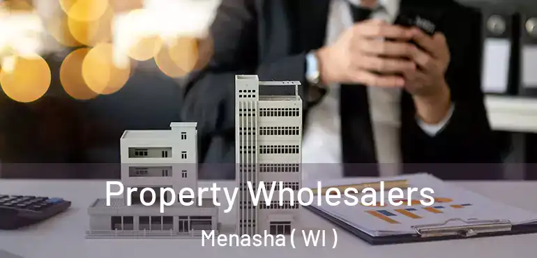  Property Wholesalers Menasha ( WI )