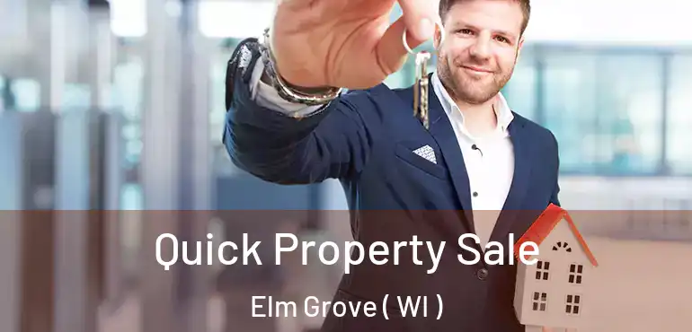  Quick Property Sale Elm Grove ( WI )