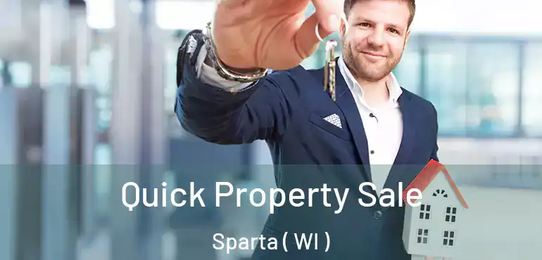  Quick Property Sale Sparta ( WI )