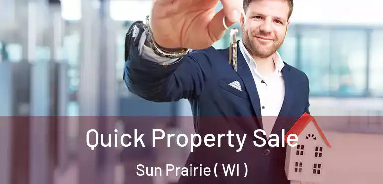  Quick Property Sale Sun Prairie ( WI )