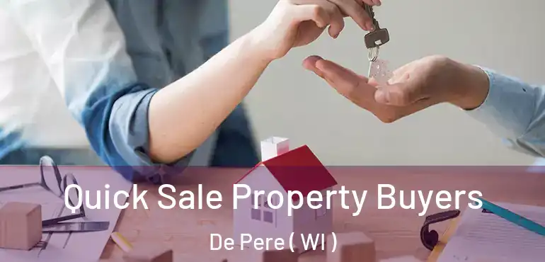  Quick Sale Property Buyers De Pere ( WI )