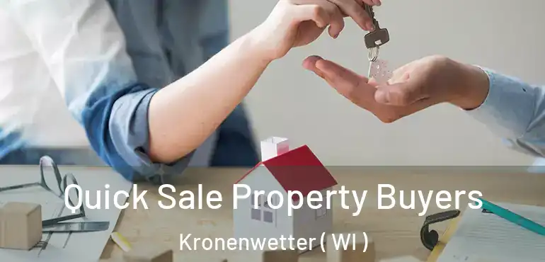  Quick Sale Property Buyers Kronenwetter ( WI )