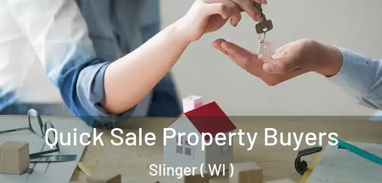  Quick Sale Property Buyers Slinger ( WI )