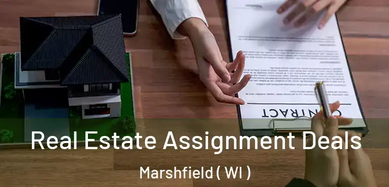  Real Estate Assignment Deals Marshfield ( WI )