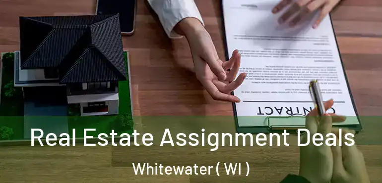  Real Estate Assignment Deals Whitewater ( WI )