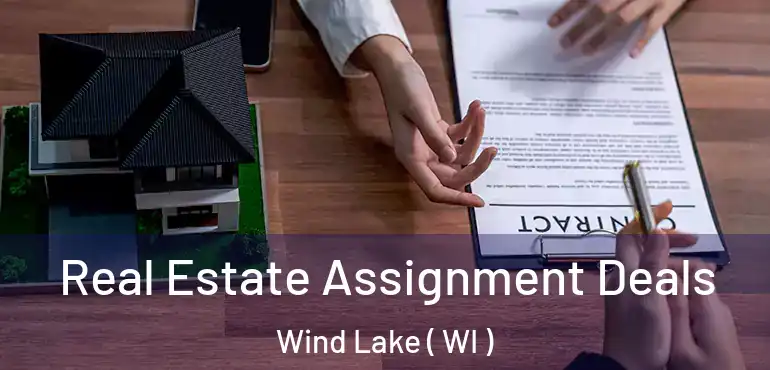  Real Estate Assignment Deals Wind Lake ( WI )
