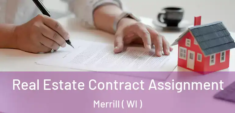 Real Estate Contract Assignment Merrill ( WI )