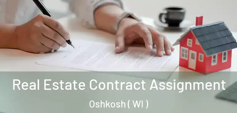  Real Estate Contract Assignment Oshkosh ( WI )