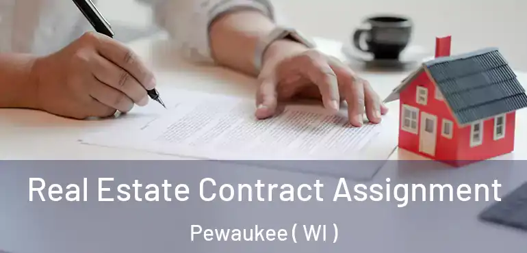  Real Estate Contract Assignment Pewaukee ( WI )
