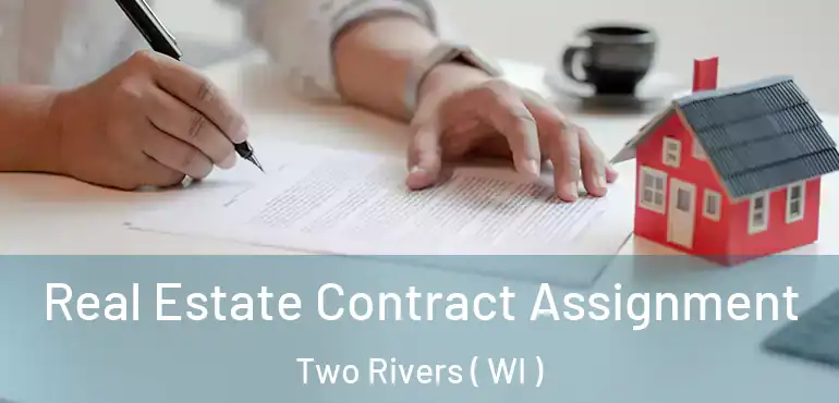  Real Estate Contract Assignment Two Rivers ( WI )