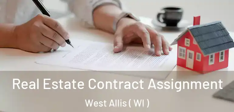  Real Estate Contract Assignment West Allis ( WI )