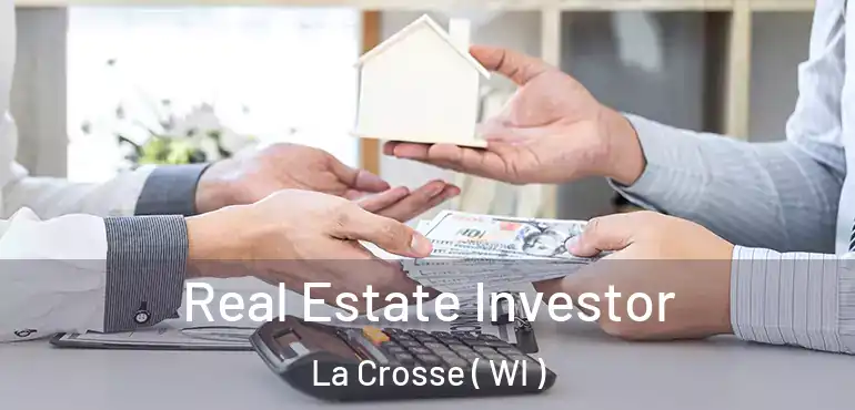  Real Estate Investor La Crosse ( WI )
