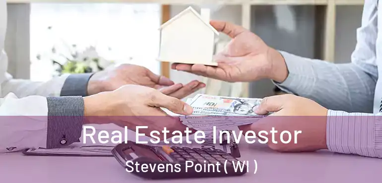  Real Estate Investor Stevens Point ( WI )