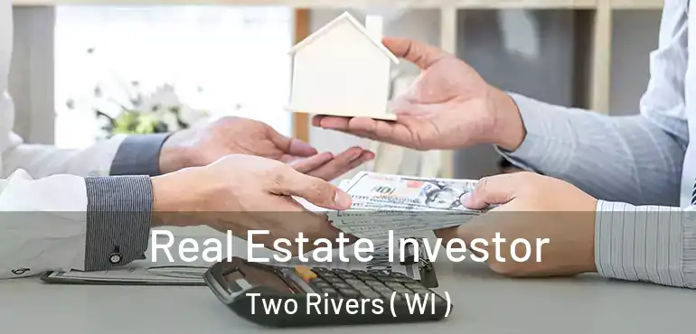  Real Estate Investor Two Rivers ( WI )