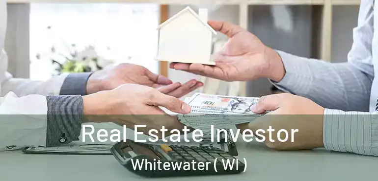  Real Estate Investor Whitewater ( WI )