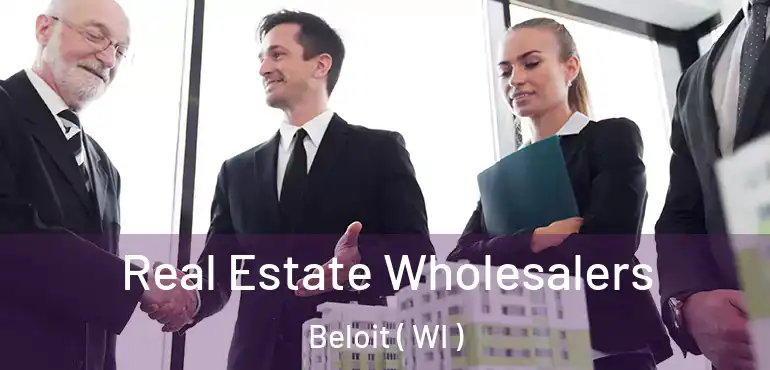  Real Estate Wholesalers Beloit ( WI )