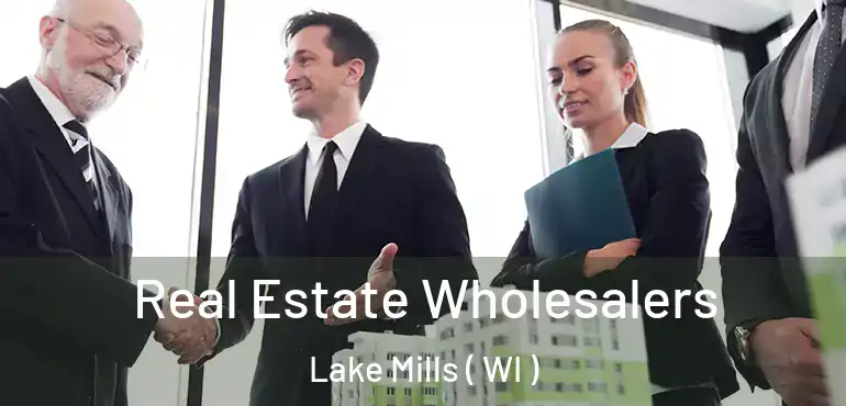  Real Estate Wholesalers Lake Mills ( WI )