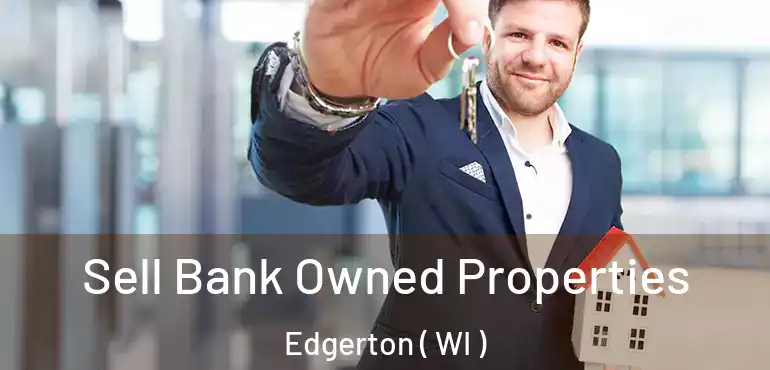  Sell Bank Owned Properties Edgerton ( WI )