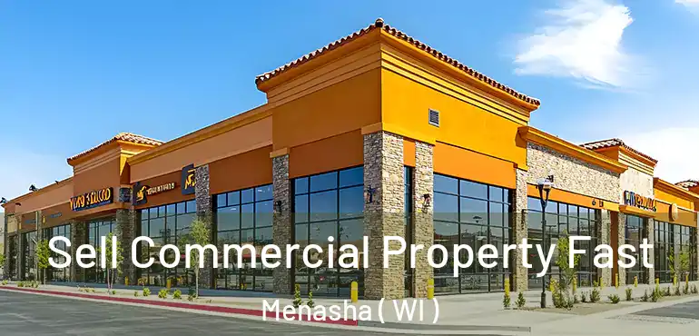  Sell Commercial Property Fast Menasha ( WI )