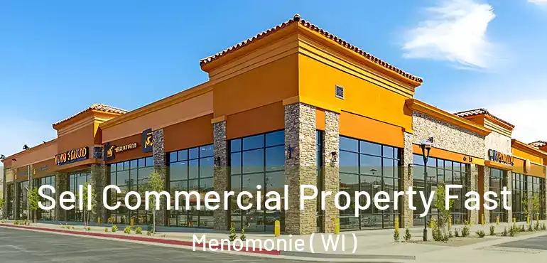  Sell Commercial Property Fast Menomonie ( WI )