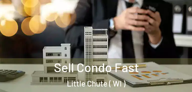  Sell Condo Fast Little Chute ( WI )