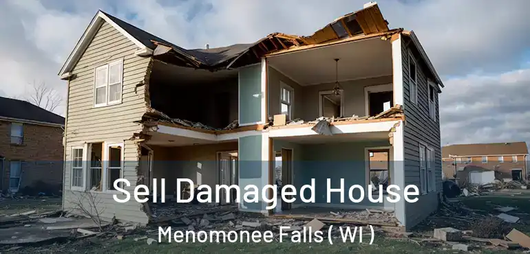  Sell Damaged House Menomonee Falls ( WI )