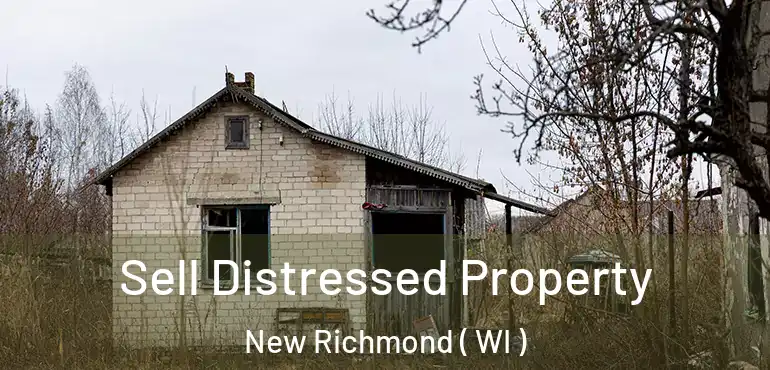  Sell Distressed Property New Richmond ( WI )