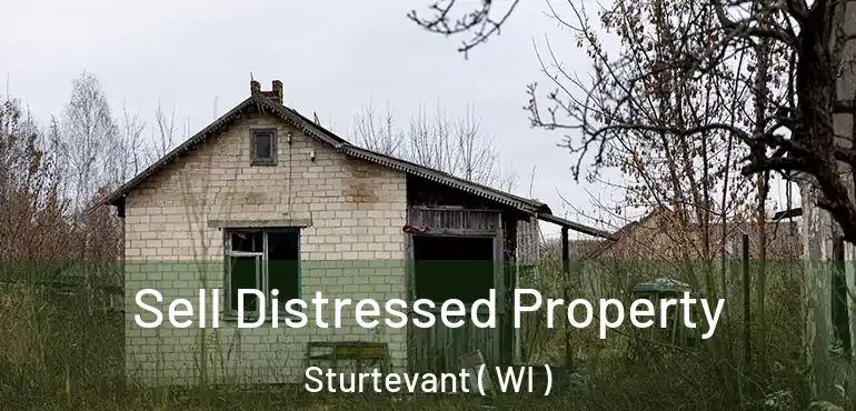  Sell Distressed Property Sturtevant ( WI )