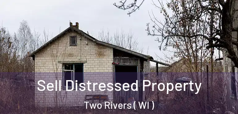  Sell Distressed Property Two Rivers ( WI )