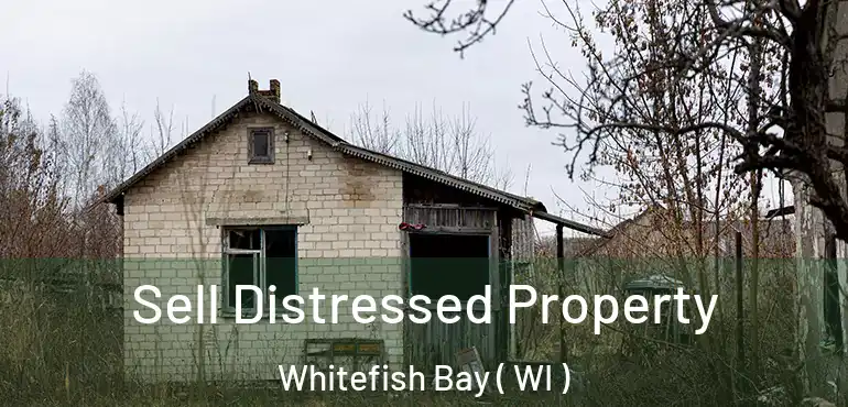  Sell Distressed Property Whitefish Bay ( WI )