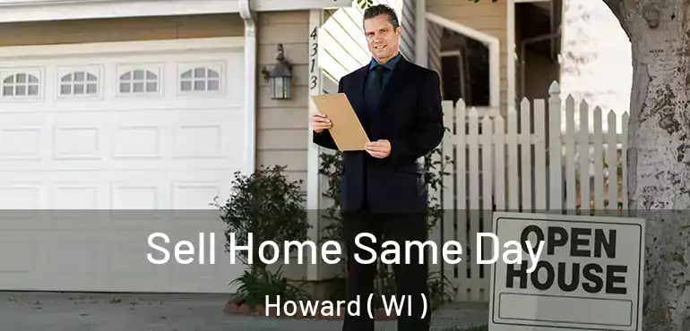  Sell Home Same Day Howard ( WI )