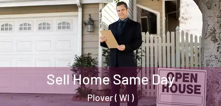  Sell Home Same Day Plover ( WI )