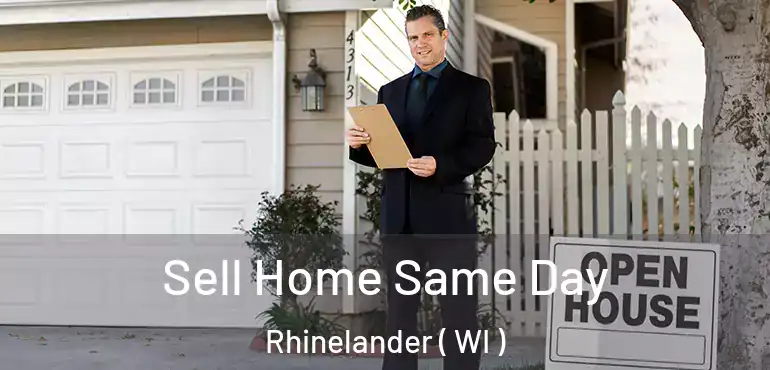  Sell Home Same Day Rhinelander ( WI )